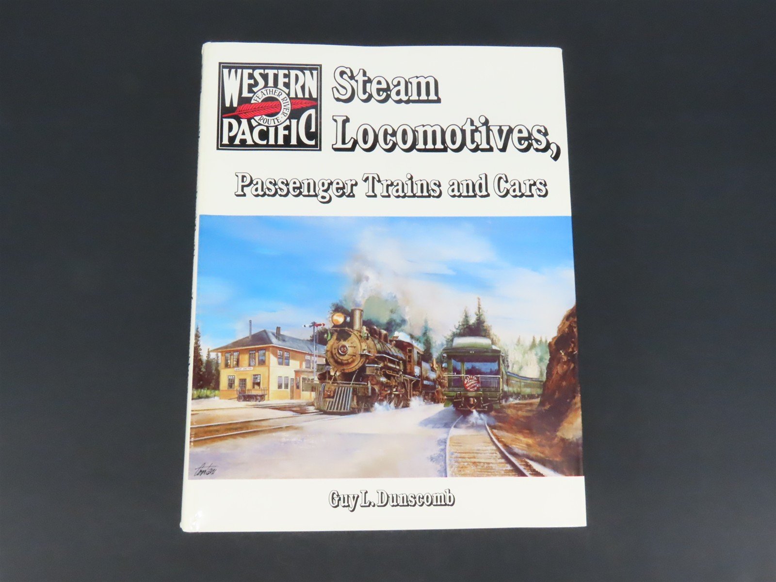 Western Pacific Steam Locomotives, Passenger Trains & Cars by Dunscomb ©1988