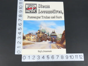 Western Pacific Steam Locomotives, Passenger Trains & Cars by Dunscomb ©1988