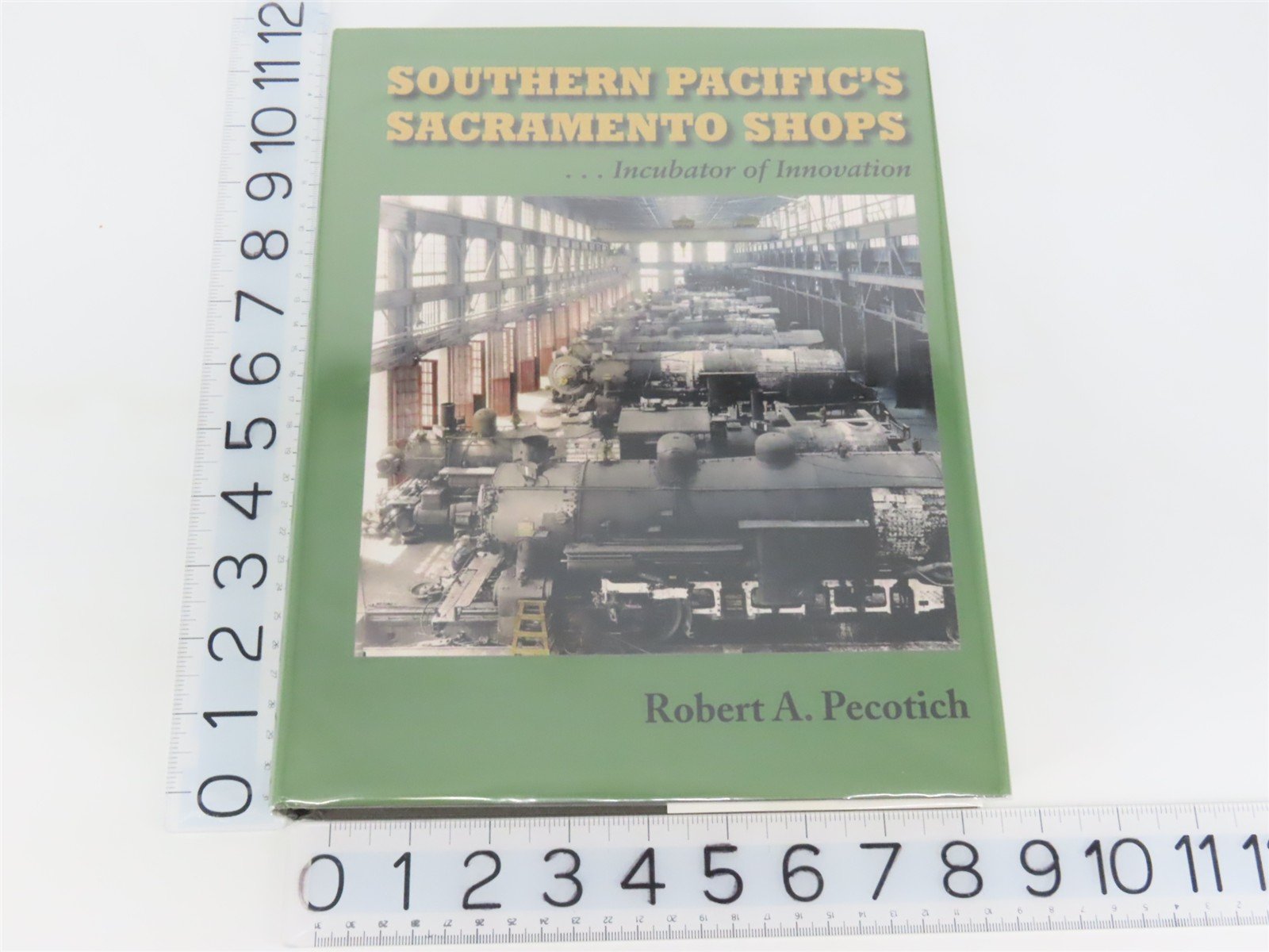 Southern Pacific's Sacramento Shops... Incubator of Innovation ©2010 HC Book