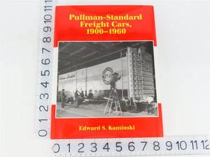 Pullman Standard Freight Cars, 1900-1960 by Edward S. Kaminski ©2007 HC Book