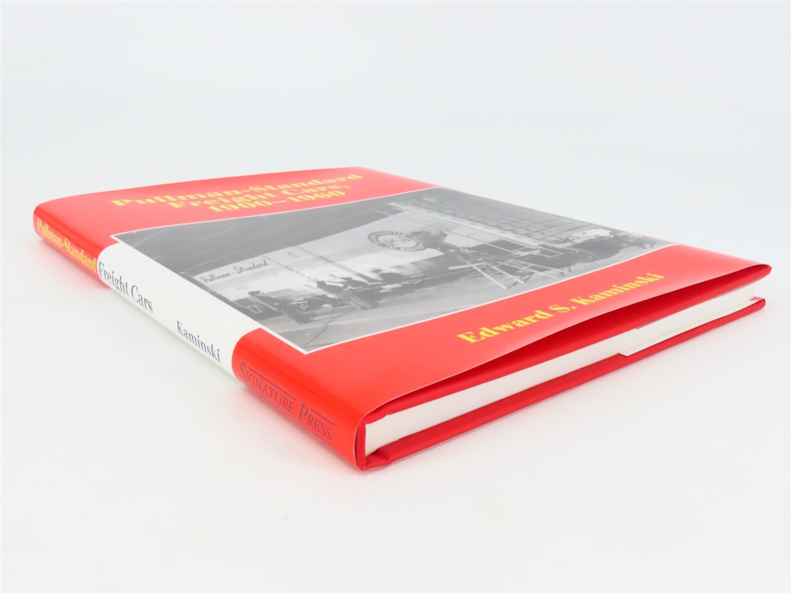 Pullman Standard Freight Cars, 1900-1960 by Edward S. Kaminski ©2007 HC Book