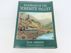 Railroads of the Yosemite Valley by Hank Johnston ©1995 SC Book