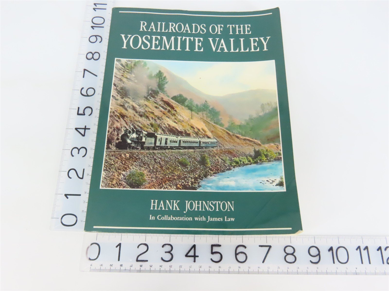 Railroads of the Yosemite Valley by Hank Johnston ©1995 SC Book