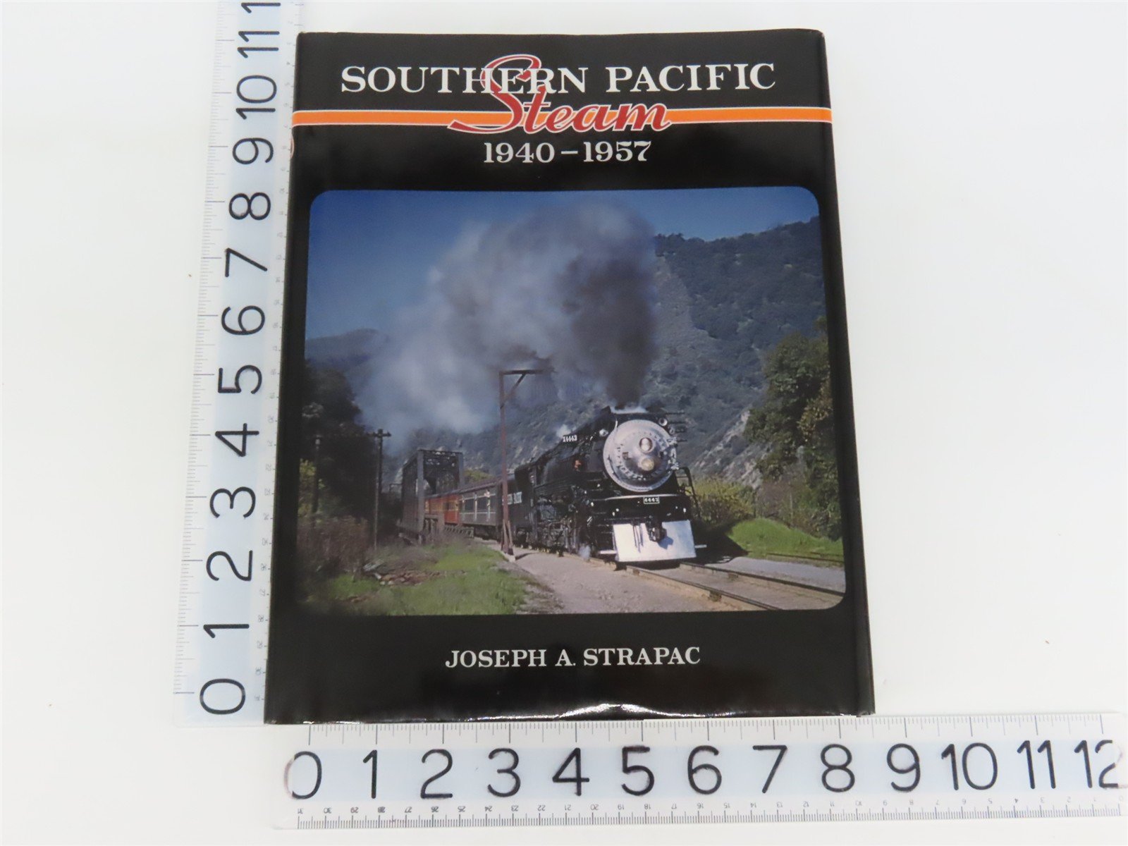 Southern Pacific Steam 1940-1957 by Joseph A. Strapac ©2011 HC Book