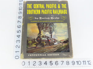 The Central Pacific & The Southern Pacific Railroads by Lucius Beebe ©1963