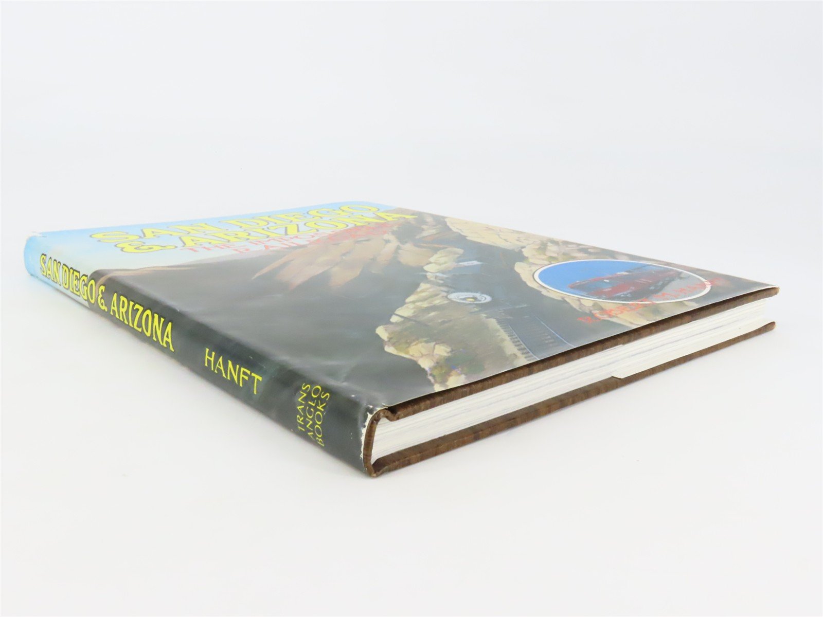 San Diego and Arizona: The Impossible Railroad by Robert M. Hanft ©1984 HC Book
