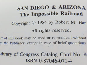San Diego and Arizona: The Impossible Railroad by Robert M. Hanft ©1984 HC Book