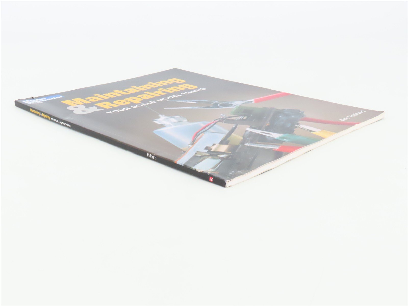 Model Railroader Maintaining & Repairing by Jim Volhard ©1999