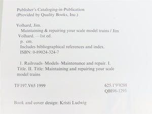Model Railroader Maintaining & Repairing by Jim Volhard ©1999