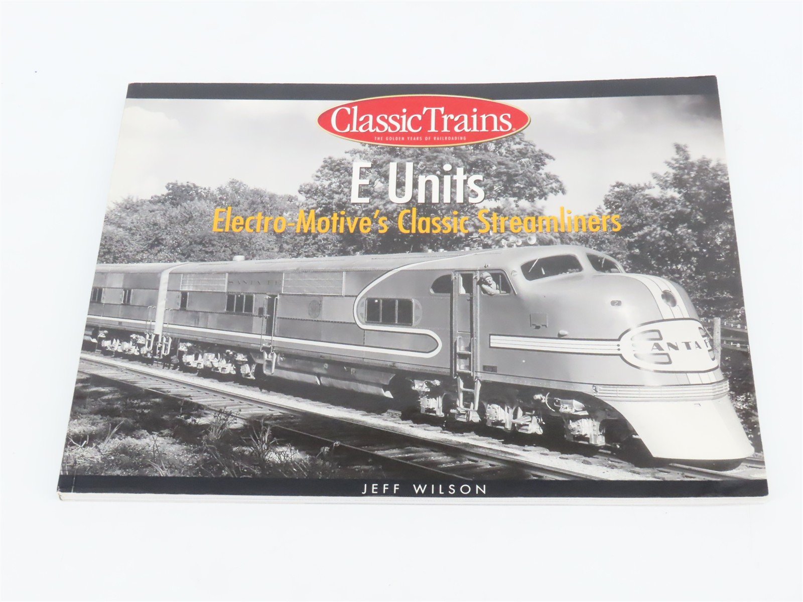 E Units: Electro-Motive's Classic Streamliners by Jeff Wilson ©2002 SC Book