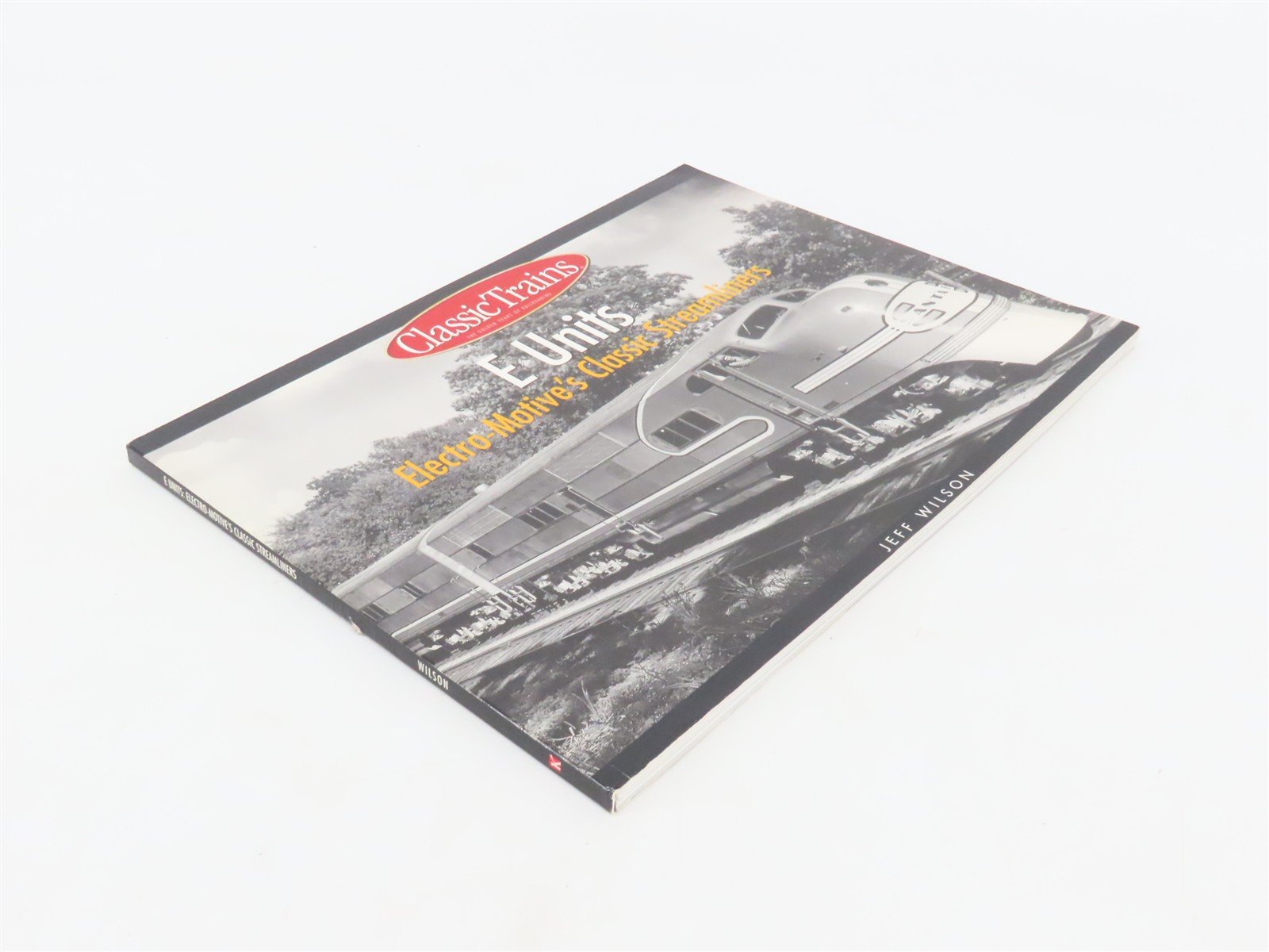 E Units: Electro-Motive's Classic Streamliners by Jeff Wilson ©2002 SC Book
