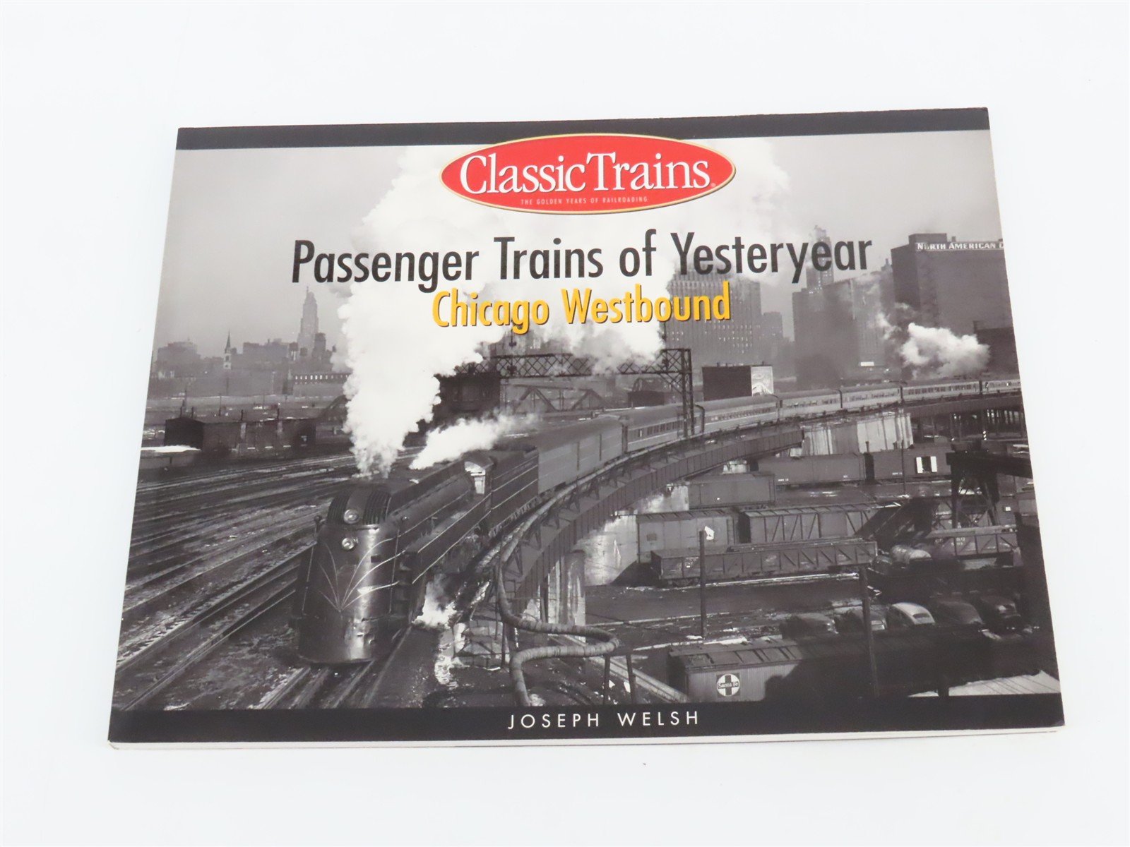 Passenger Trains of Yesteryear: Chicago Westbound by Joseph Welsh ©2002 SC Book