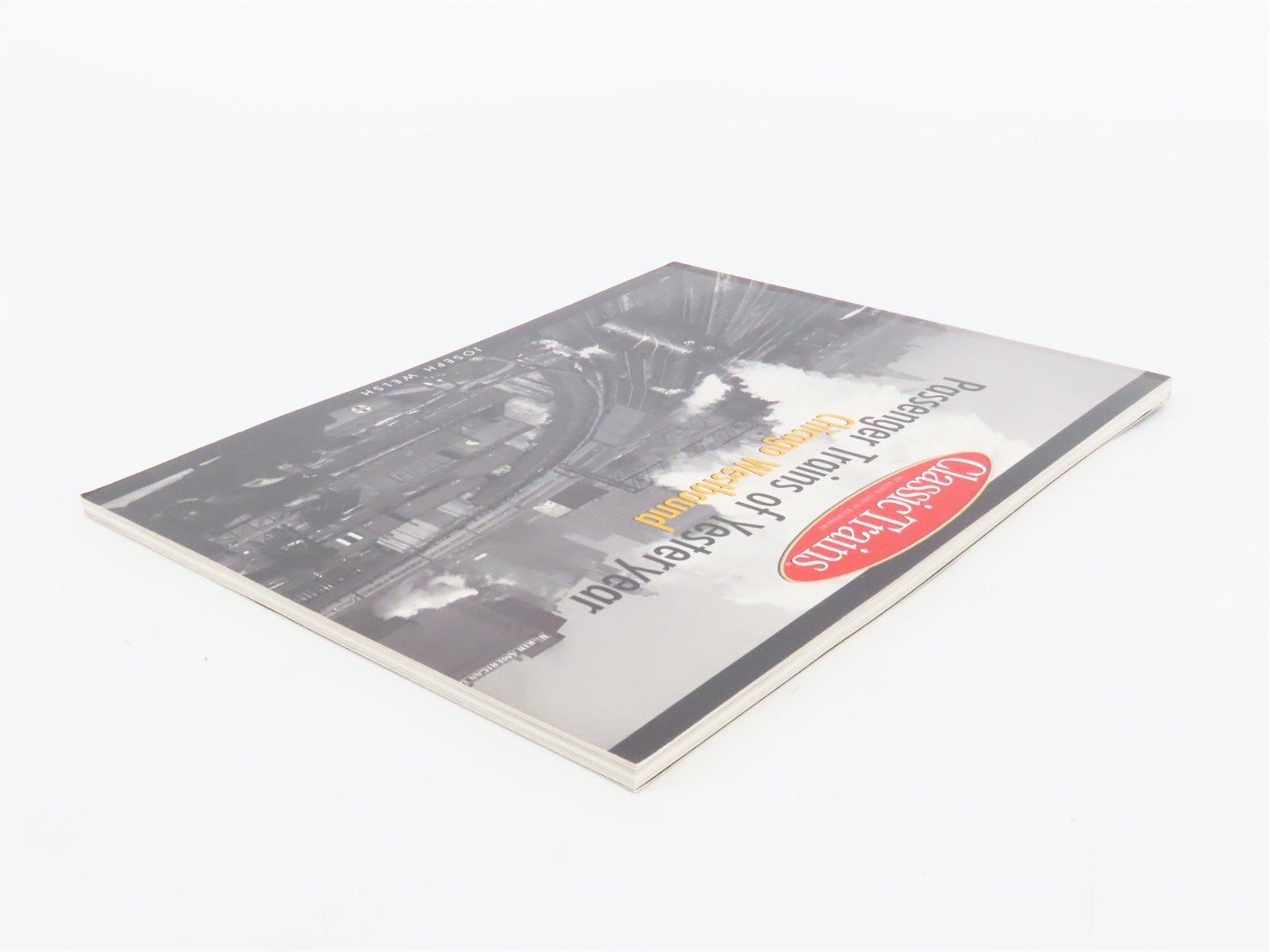 Passenger Trains of Yesteryear: Chicago Westbound by Joseph Welsh ©2002 SC Book