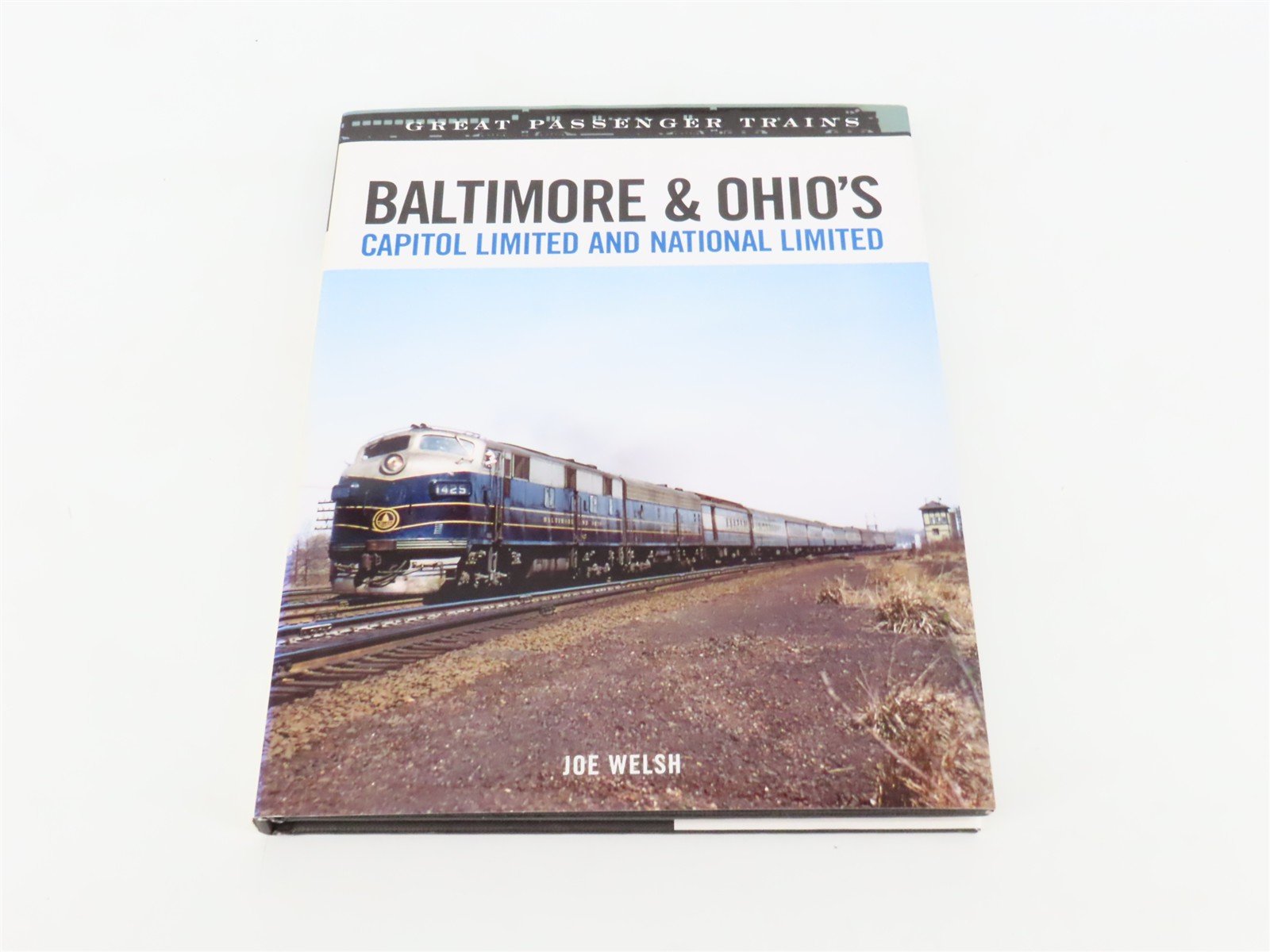Baltimore & Ohio's Capitol Limited & National Limited by Joe Welsh ©2007 HC Book