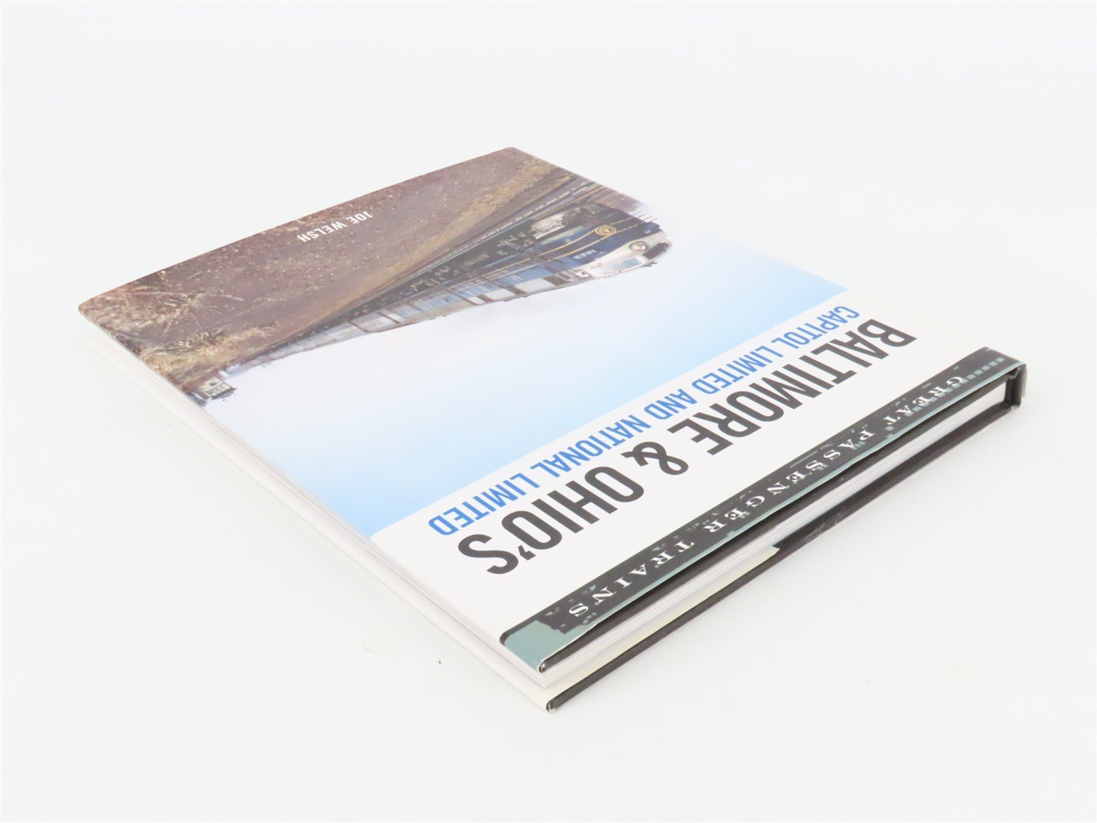 Baltimore & Ohio's Capitol Limited & National Limited by Joe Welsh ©2007 HC Book