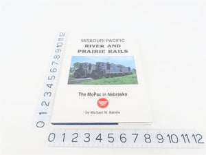 Missouri Pacific River & Prairie Rails by Michael M. Bartels ©1997 HC Books