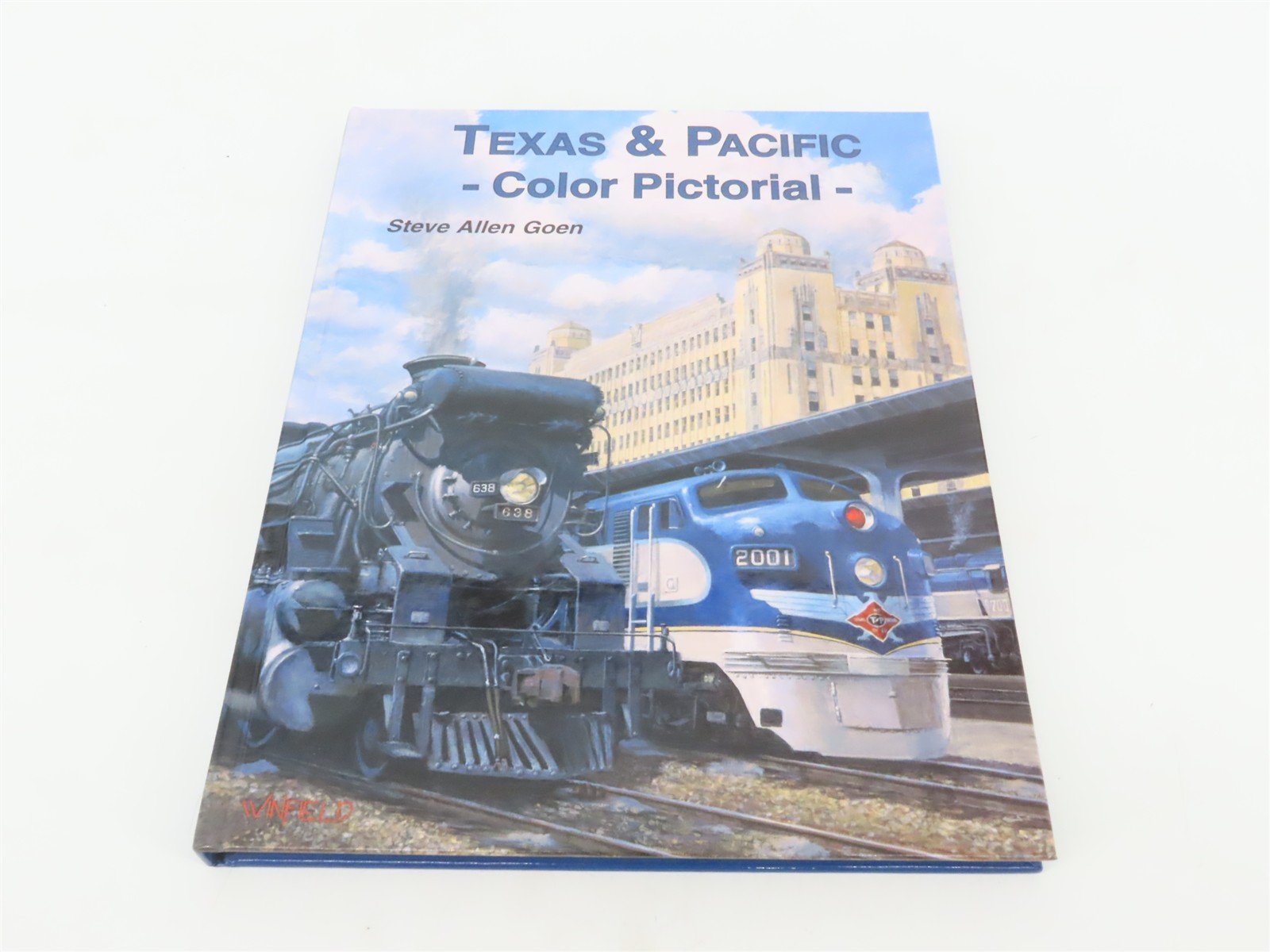 Texas & Pacific Color Pictorial by Steven Allen Goen ©1997 HC Book