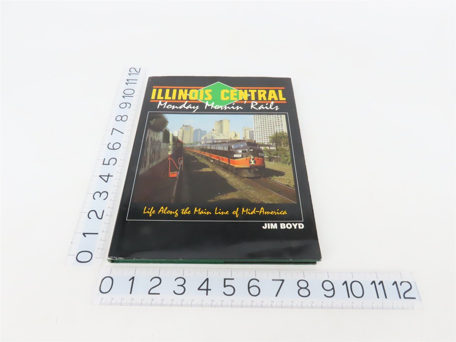 Illinois Central: Monday Mornin' Rails by Jim Boyd ©1994 HC Book