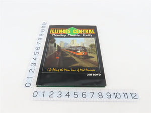 Illinois Central: Monday Mornin' Rails by Jim Boyd ©1994 HC Book