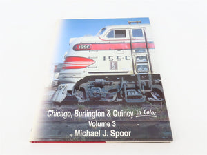 Morning Sun: Chicago, Burlington & Quincy In Color Vol. 3 by Spoor ©2000 HC Book