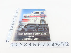 Morning Sun: Chicago, Burlington & Quincy In Color Vol. 3 by Spoor ©2000 HC Book