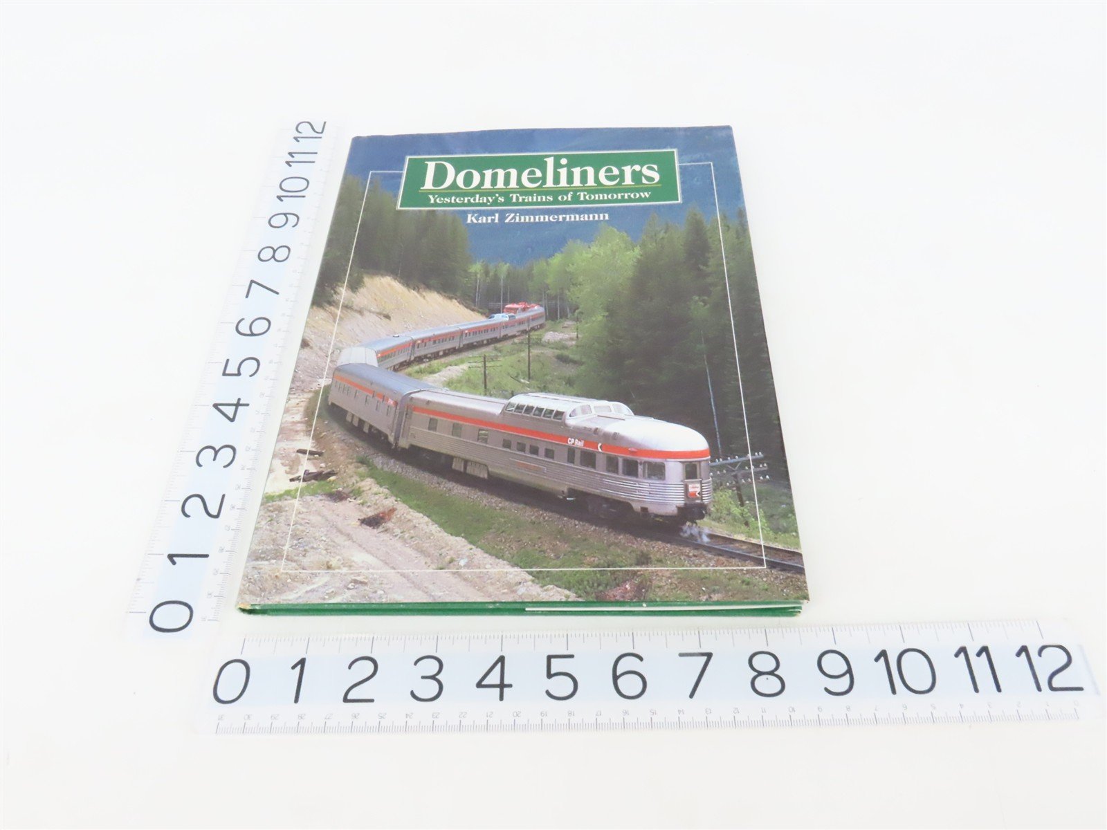Domeliners: Yesterday's Trains of Tomorrow by Karl Zimmermann ©1998 HC Book