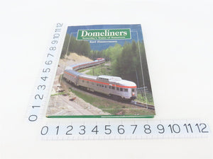 Domeliners: Yesterday's Trains of Tomorrow by Karl Zimmermann ©1998 HC Book