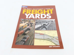 The Model Railroader's Guide to Freight Yards by Andy Sperandeo ©2004 SC Book