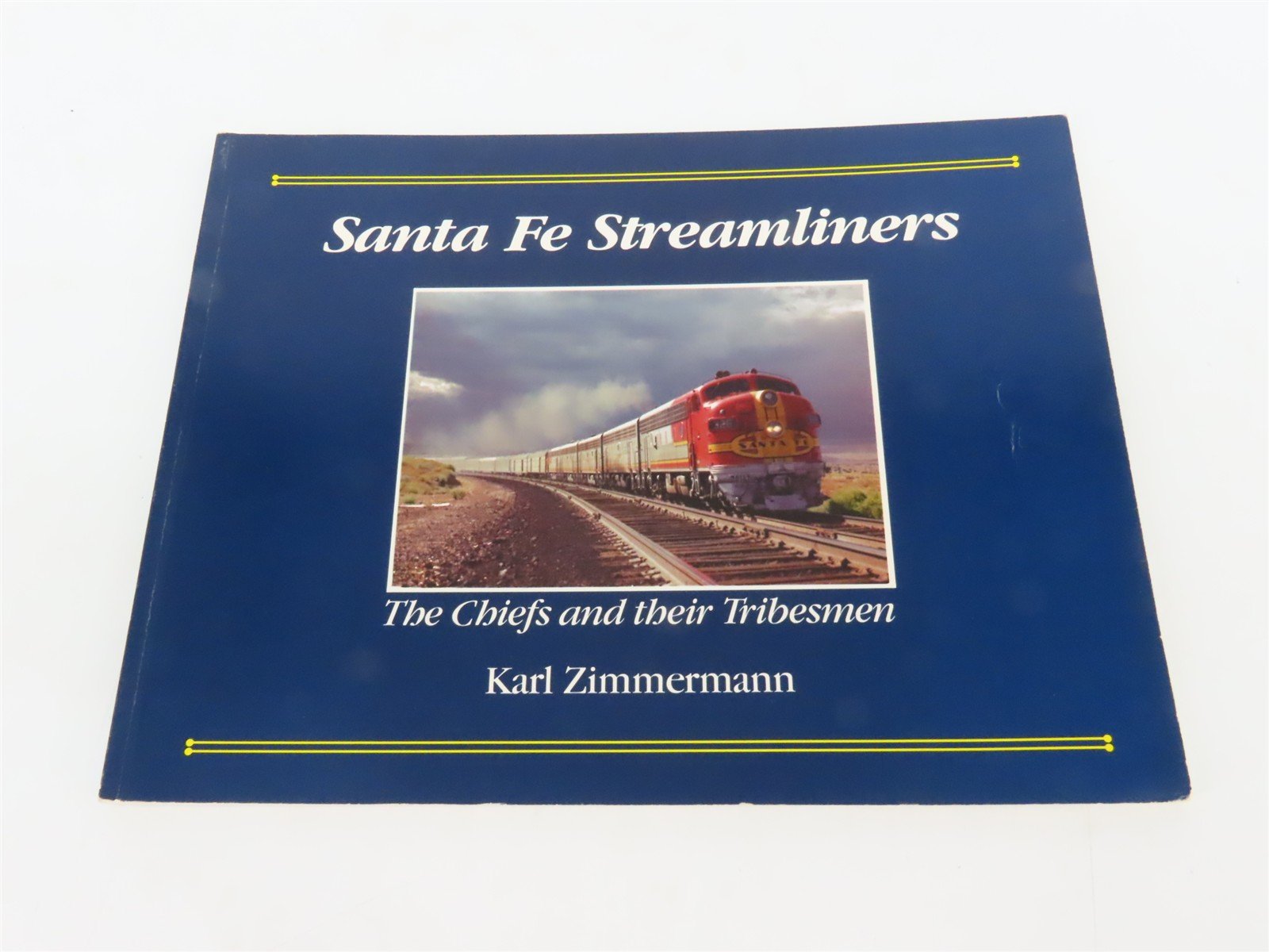 Santa Fe Streamliners: The Chiefs & Their Tribesmen by Zimmermann ©1987 SC Book