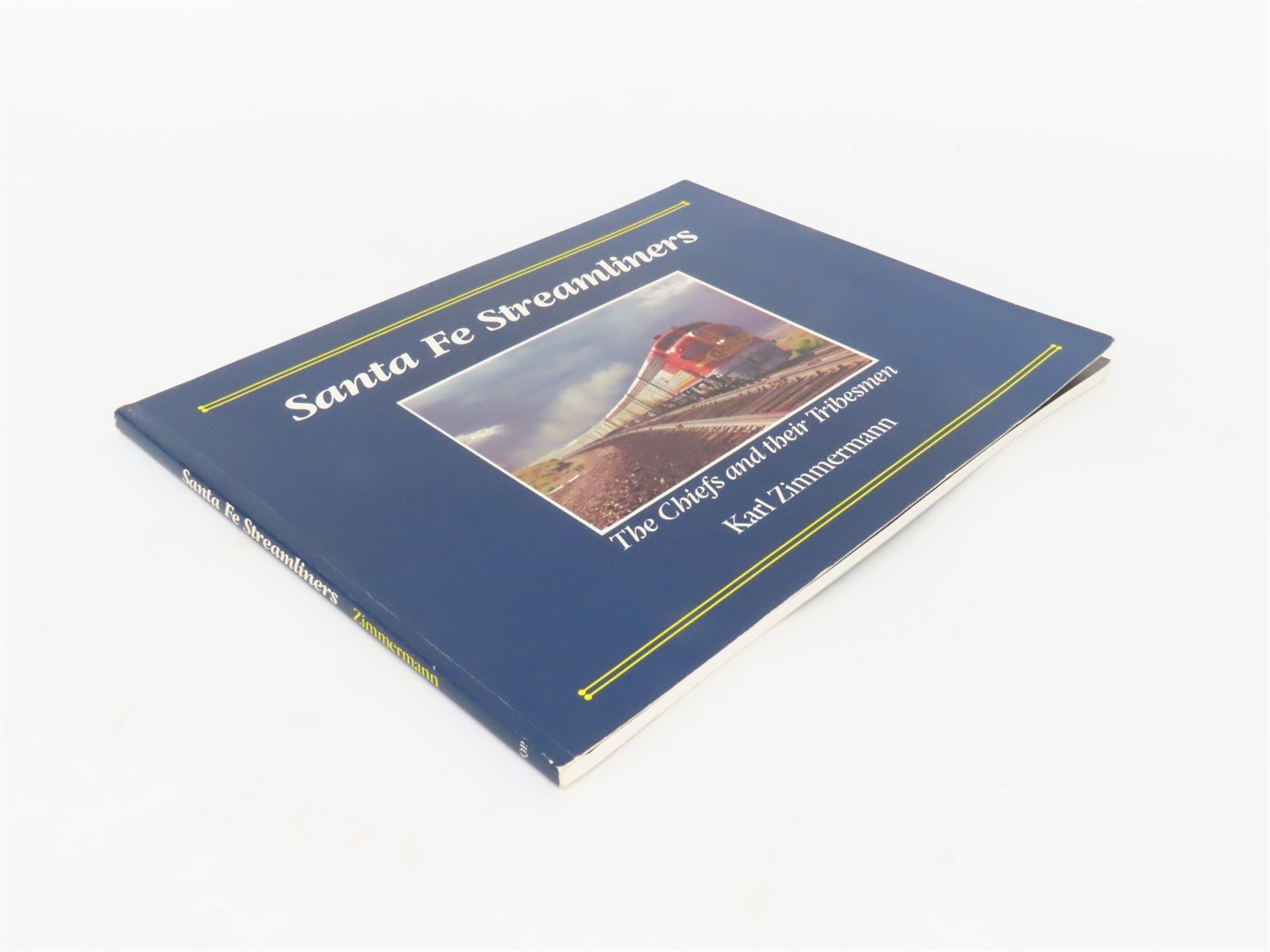 Santa Fe Streamliners: The Chiefs & Their Tribesmen by Zimmermann ©1987 SC Book