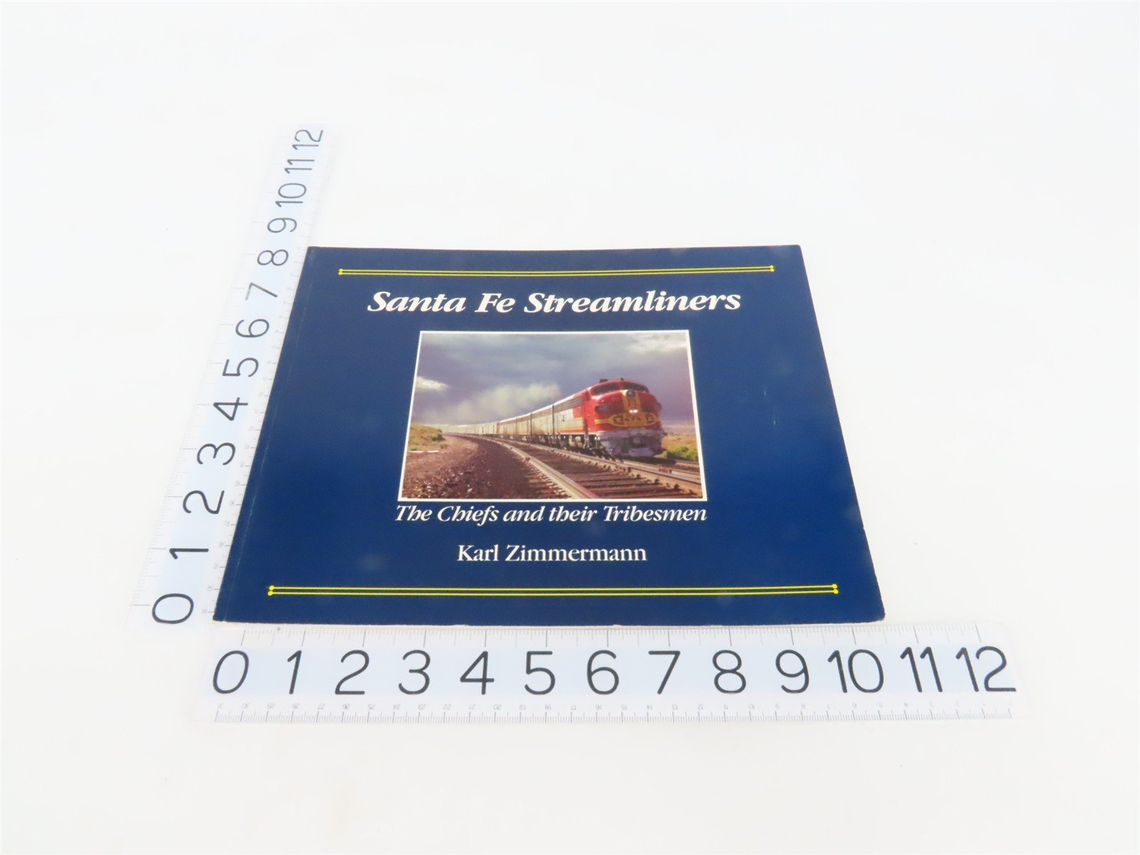 Santa Fe Streamliners: The Chiefs & Their Tribesmen by Zimmermann ©1987 SC Book