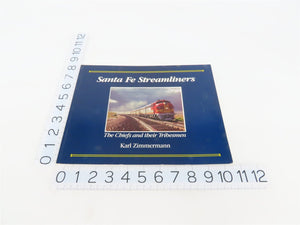 Santa Fe Streamliners: The Chiefs & Their Tribesmen by Zimmermann ©1987 SC Book