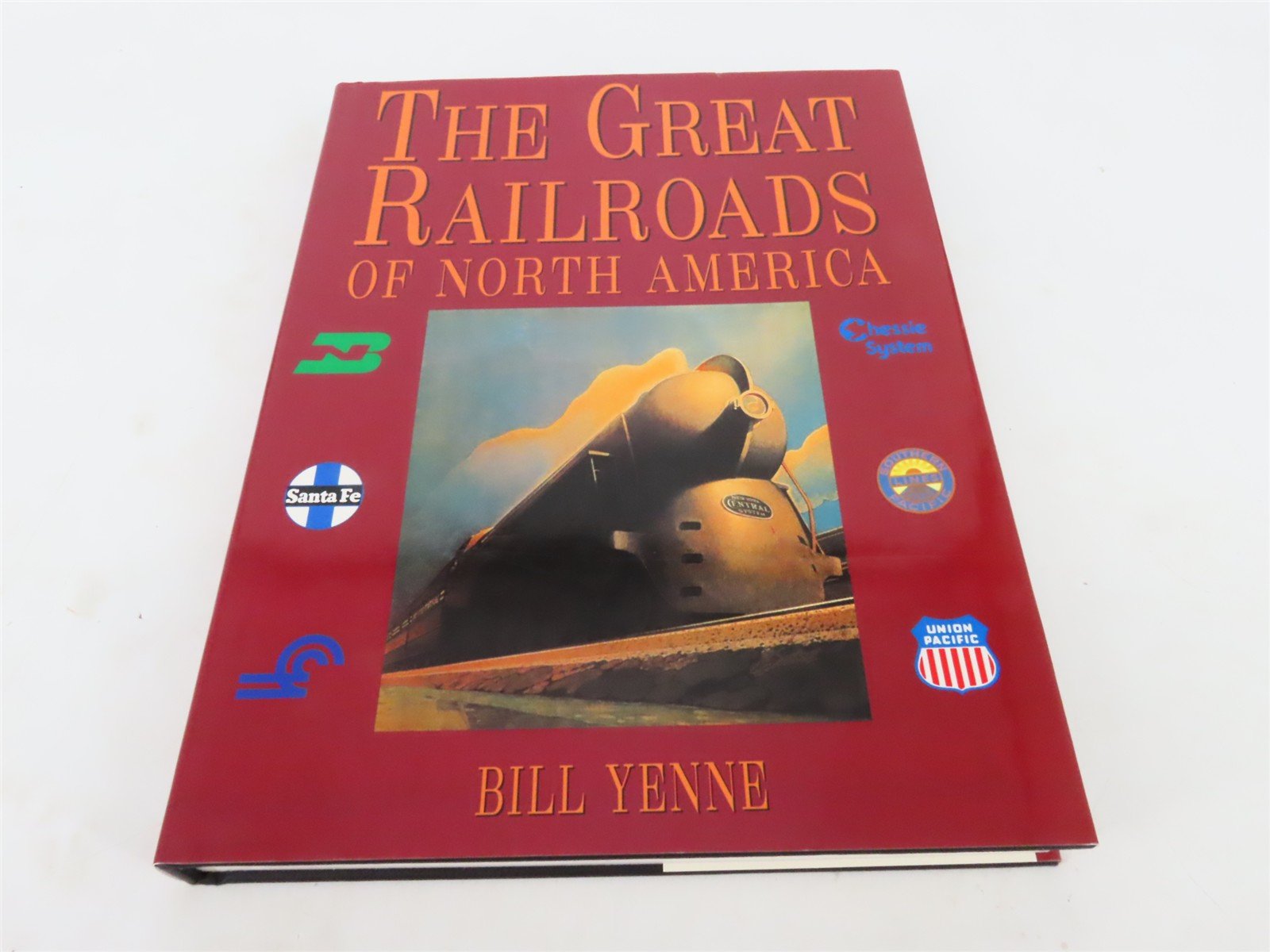 The Great Railroads of North America by Bill Yenne ©1999 HC Book