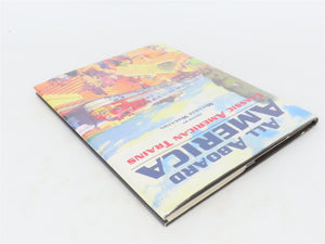 All Aboard America: Classic American Trains by Melville Wheaton ©1995 HC Book