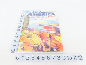 All Aboard America: Classic American Trains by Melville Wheaton ©1995 HC Book