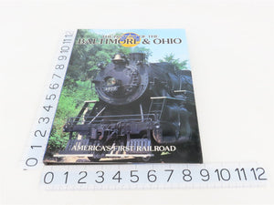 The History of the Baltimore & Ohio: America's First Railroad ©1989 HC Book