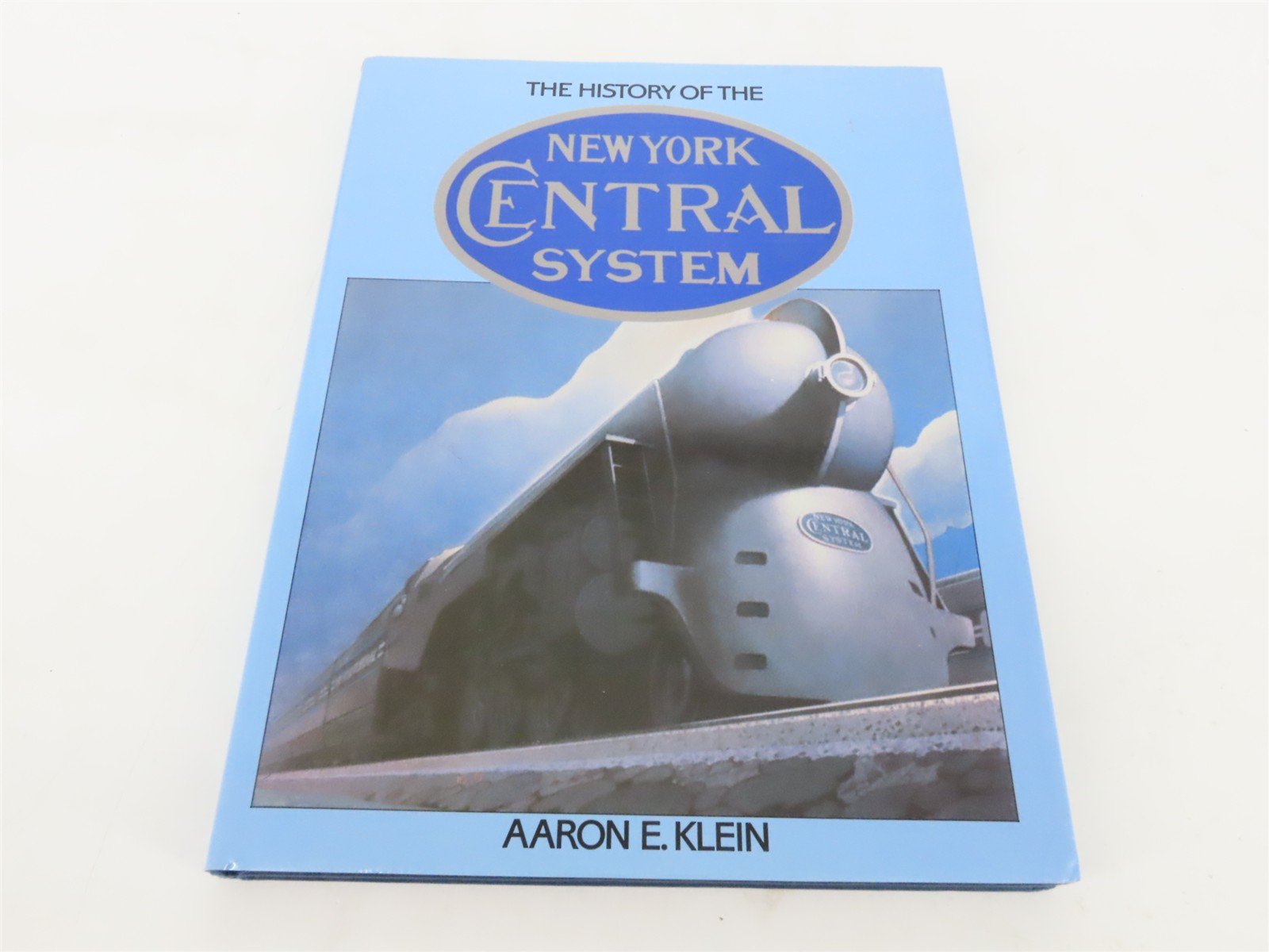 The History of The New York Central System by Aaron E. Klein ©1985 HC Book