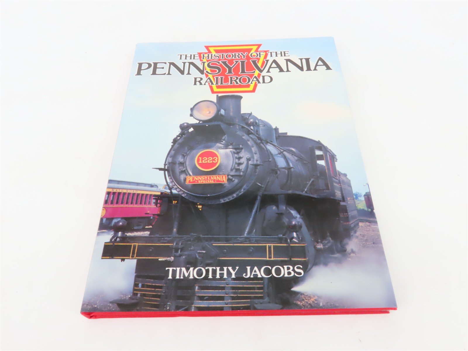 The History of the Pennsylvania Railroad by Timothy Jacobs ©1988 HC Book