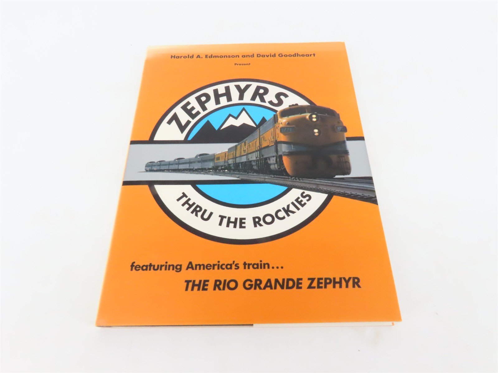 Zephyrs Thru The Rockies by Harold A. Edmonson & David Goodheart ©1986 HC Book