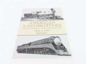 American Locomotives in Historic Photographs 1858-1949 by Ron Ziel ©1993 SC Book