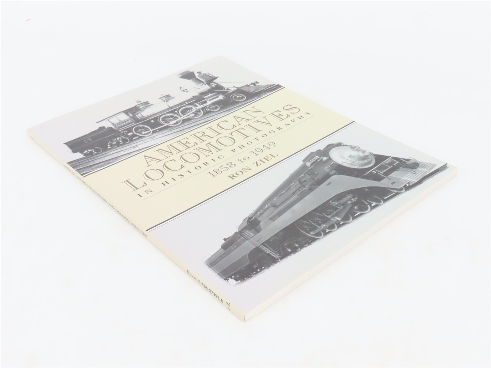 American Locomotives in Historic Photographs 1858-1949 by Ron Ziel ©1993 SC Book