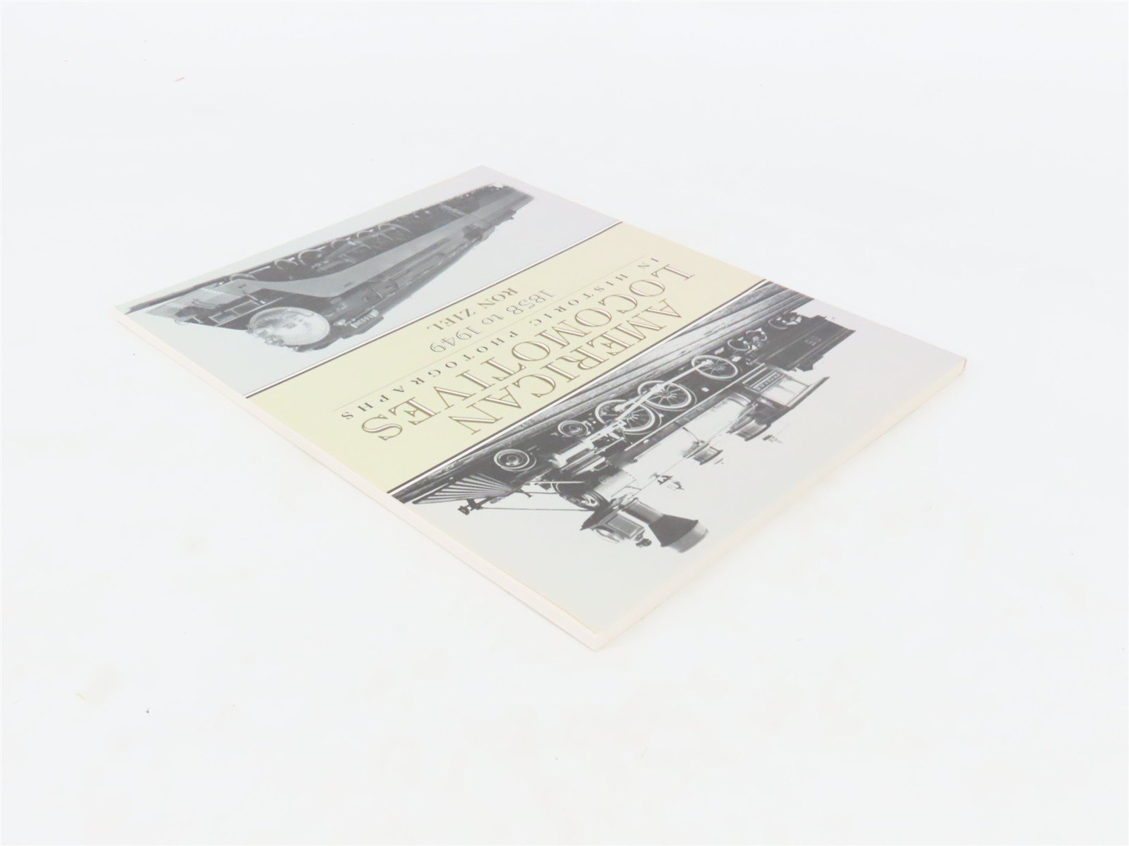 American Locomotives in Historic Photographs 1858-1949 by Ron Ziel ©1993 SC Book