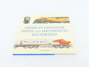 American Passenger Trains & Locomotives Illustrated by Mark Wegman ©2008 HC Book