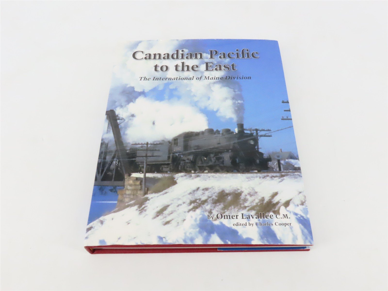 Canadian Pacific to the East The Maine Division by Omer Lavallee ©2007