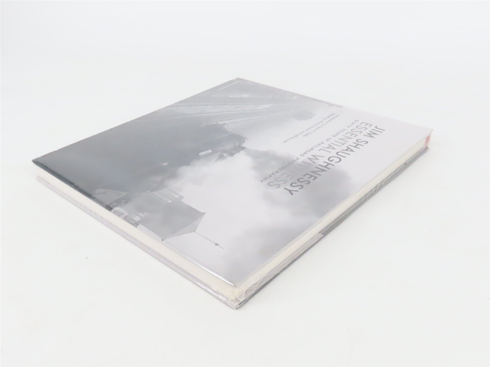 Jim Shaughnessy Essential Witness Sixty Years of Railroad Photography SEALED