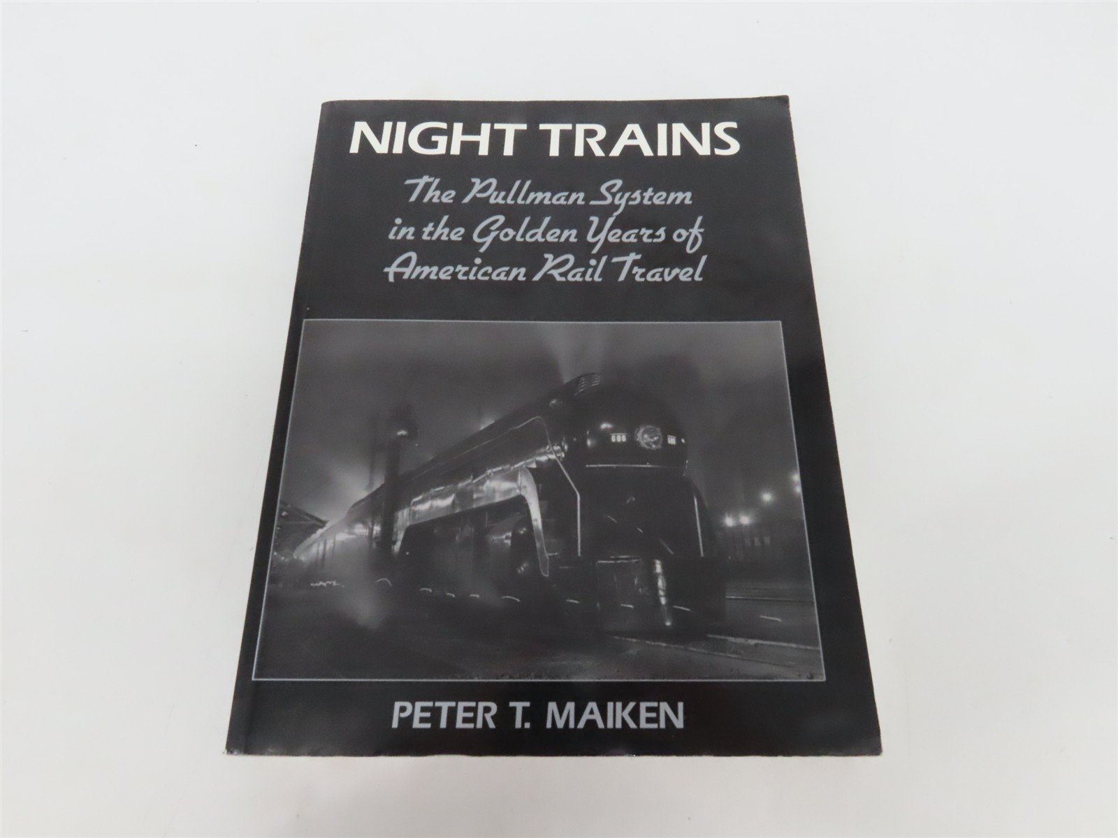 Night Trains The Pullman System by Peter T. Maiken ©1989