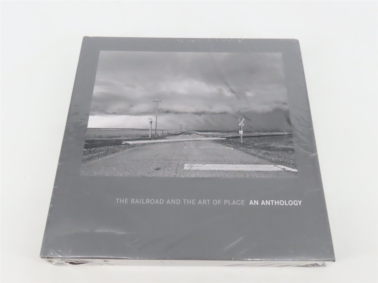 The Railroad and the Art of Place An Anthology SEALED