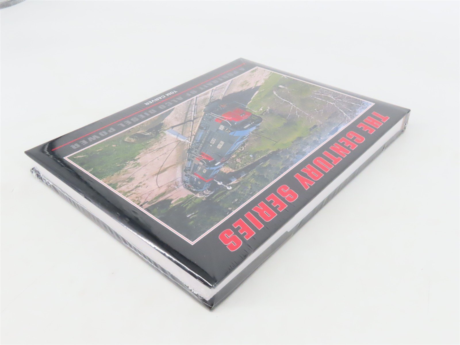 The Century Series A Portrait of Alco Diesel Power by Tom Carver SEALED