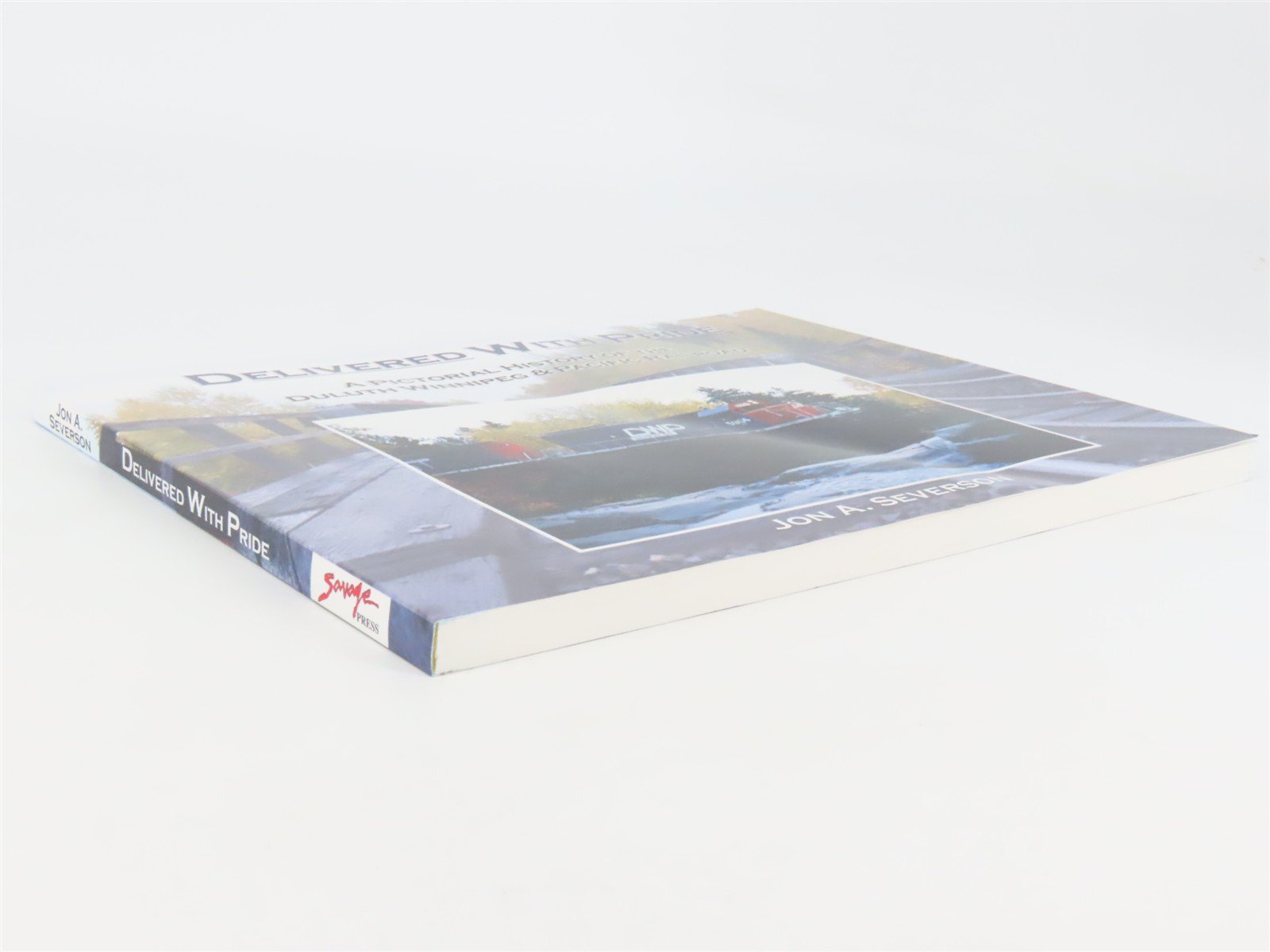 Delivered With Pride: A Pictorial History... by Jon A. Severson ©2008 SC Book