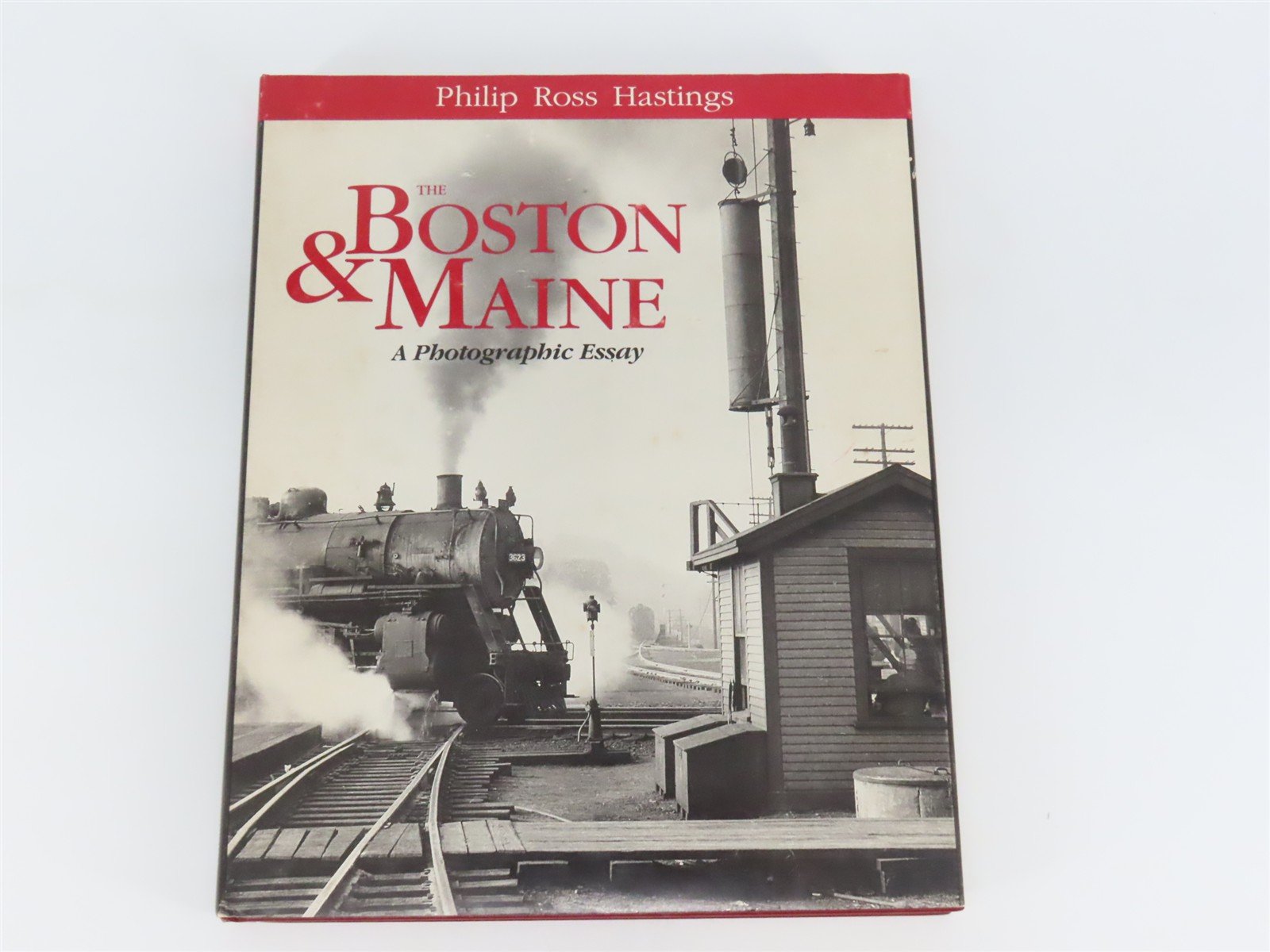 The Boston & Maine: A Photographic Essay by Philip Ross Hastings ©1989 HC Book